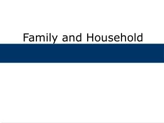 Family and Household