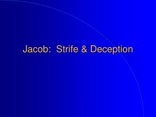 Jacob: Strife &amp; Deception