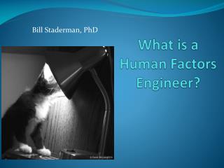 What is a Human Factors Engineer?