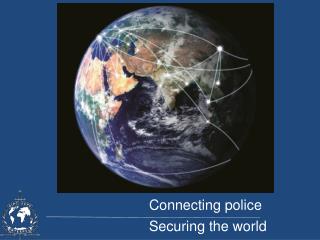 Connecting police Securing the world