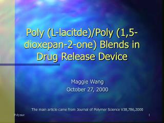 Poly (L-lacitde)/Poly (1,5-dioxepan-2-one) Blends in Drug Release Device