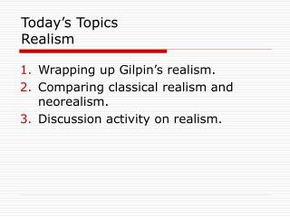 Today’s Topics Realism