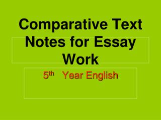 Comparative Text Notes for Essay Work