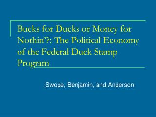 Bucks for Ducks or Money for Nothin’?: The Political Economy of the Federal Duck Stamp Program