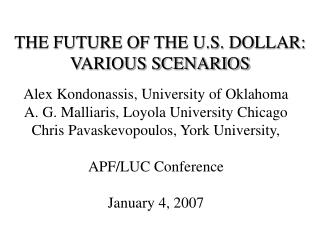 THE FUTURE OF THE U.S. DOLLAR: VARIOUS SCENARIOS