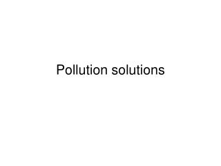 Pollution solutions