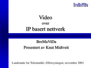Video over IP basert nettverk