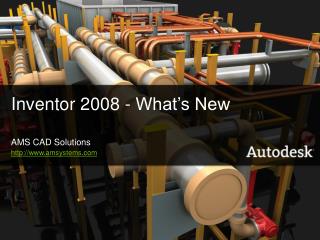 Inventor 2008 - What’s New