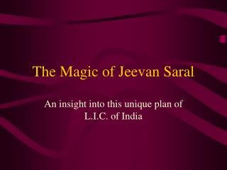 The Magic of Jeevan Saral