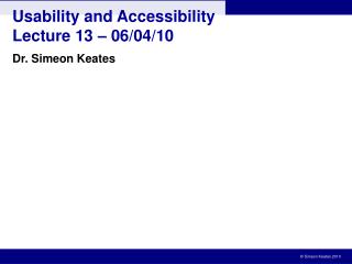 Usability and Accessibility Lecture 13 – 06/04/10