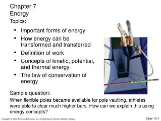Important forms of energy How energy can be transformed and transferred Definition of work