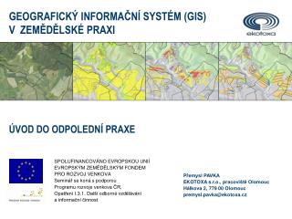 Přemysl PAVKA E KOTOXA s.r.o. , pracoviště Olomouc Hálkova 2, 779 00 O lomouc