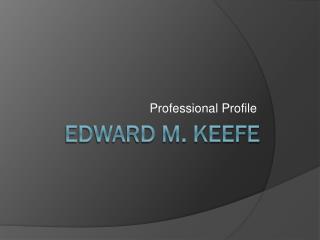 Edward M. Keefe