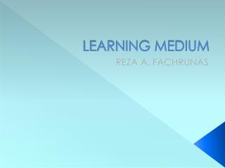 LEARNING MEDIUM