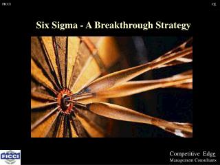 Six Sigma - A Breakthrough Strategy