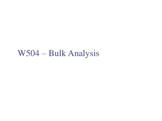 W504 – Bulk Analysis