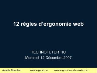 12 règles d’ergonomie web TECHNOFUTUR TIC Mercredi 12 Décembre 2007