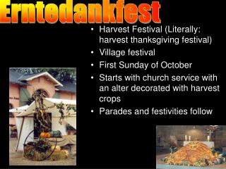 Harvest Festival (Literally: harvest thanksgiving festival) Village festival