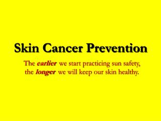 Skin Cancer Prevention