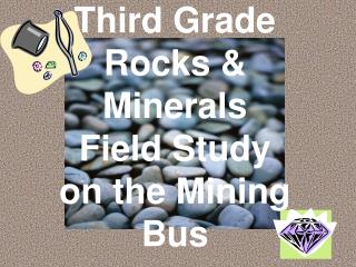Third Grade Rocks &amp; Minerals Field Study on the Mining Bus