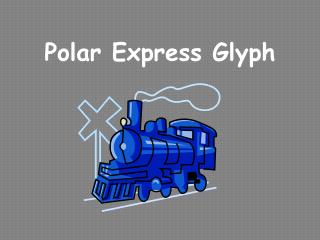 Polar Express Glyph