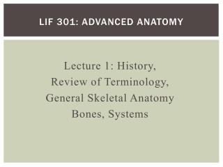 Lif 301: Advanced Anatomy