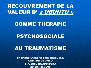 RECOUVREMENT DE LA VALEUR D’ « UBUNTU » COMME THERAPIE PSYCHOSOCIALE AU TRAUMATISME