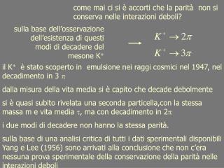 come mai ci si è accorti che la parità non si conserva nelle interazioni deboli?