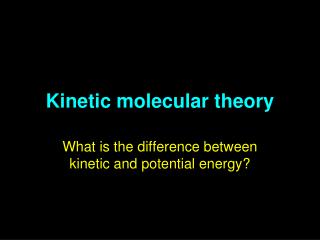 Kinetic molecular theory