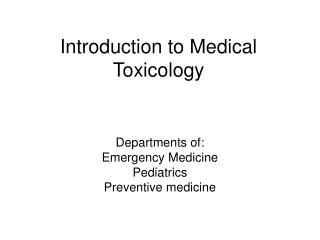 Introduction to Medical Toxicology