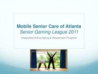 Mobile Senior Care of Atlanta Senior Gaming League 2011