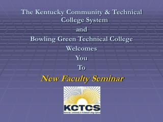 The Kentucky Community &amp; Technical College System and Bowling Green Technical College Welcomes