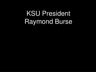 KSU President Raymond Burse