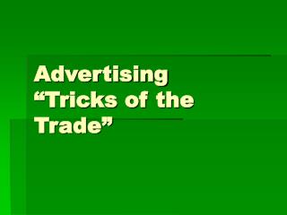 Advertising “Tricks of the Trade”