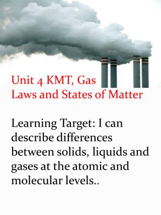 Unit 4 KMT, Gas Laws and States of Matter