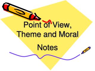 Point of View, Theme and Moral