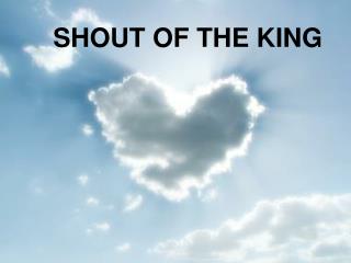 SHOUT OF THE KING