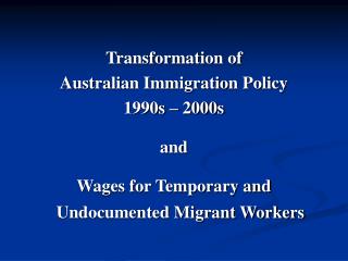 Transformation of Australian Immigration Policy 1990s – 2000s and