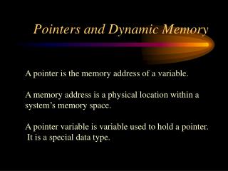 Pointers and Dynamic Memory