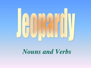 Nouns and Verbs