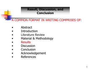 A COMMON FORMAT IN WRITING COMPRISES OF :       Abstract       Introduction Literature Review