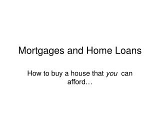 Mortgages and Home Loans