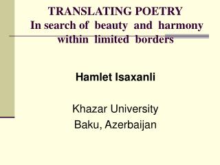 TRANSLATING POETRY In search of beauty and harmony within limited borders