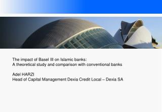 Chapter 1 – Impact of the new capital requirements and ratios on 	 Islamic banks