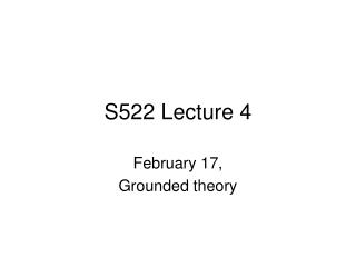 S522 Lecture 4