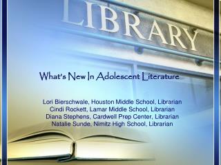 What’s New In Adolescent Literature