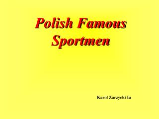 Polish Famous Sportmen