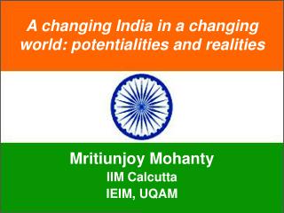 A changing India in a changing world: potentialities and realities