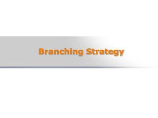 Branching Strategy