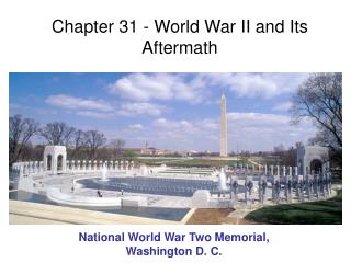 Chapter 31 - World War II and Its Aftermath